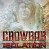 Crowbar - Isolation - Single